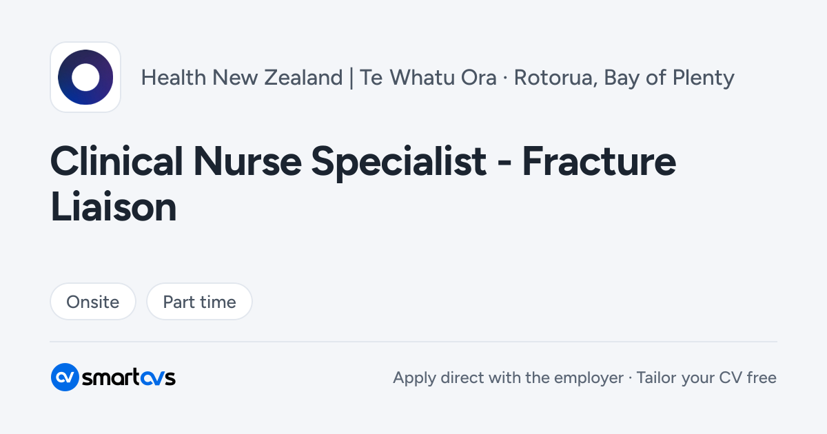 Clinical Nurse Specialist - Fracture Liaison at Health New Zealand | Te ...